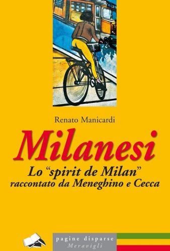 Milanesi. Lo &laquo;spirit de Milan&raquo; raccontato da Meneghino e Cecca