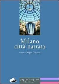 Milano citt&agrave; narrata