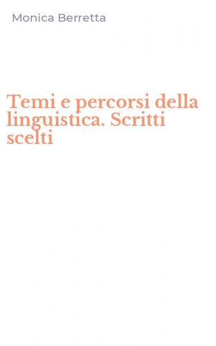 Temi e percorsi della linguistica. Scritti scelti