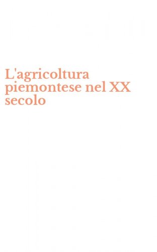 L'agricoltura piemontese nel XX secolo