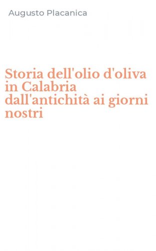 Storia dell'olio d'oliva in Calabria dall'antichit&agrave; ai giorni nostri