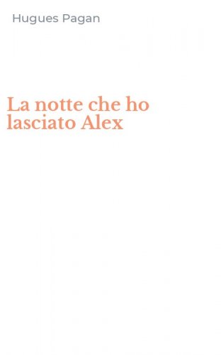 La notte che ho lasciato Alex