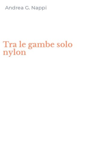 Tra le gambe solo nylon