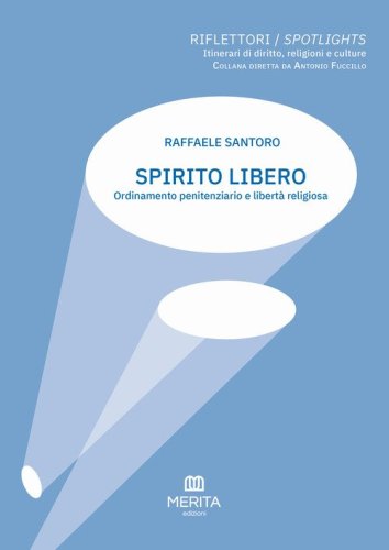 Spirito libero. Ordinamento penitenziario e libert&agrave; religiosa