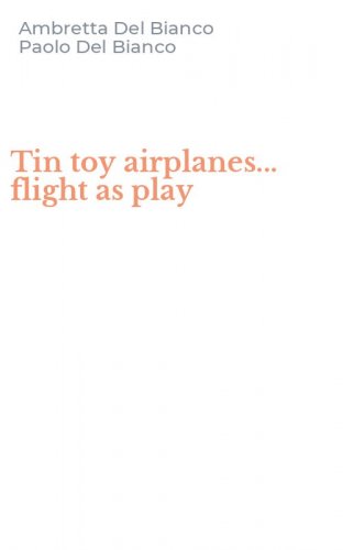 Tin toy airplanes... flight as play