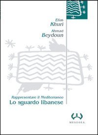 Lo sguardo libanese. Rappresentare il Mediterraneo