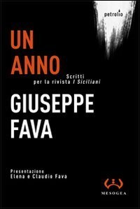 Un anno. Scritti per la rivista &laquo;I Siciliani&raquo;