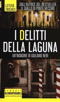 I delitti della laguna. Un'indagine di Giuliano Neri