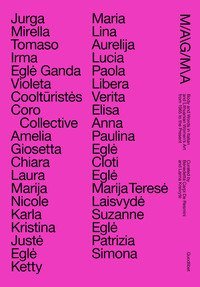Magma. Body and words in Italian and Lithuanian women's from 1965 to the Present-Il corpo e la parola nell'arte delle donne tra Italia e Lituania dal 1965 ad oggi
