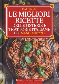 Le ricette d'oro delle migliori osterie e trattorie italiane del Mangiarozzo