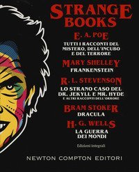 Strange books. Tutti i racconti del mistero dell'incubo e del terrore-Frankenstein-Lo strano caso del Dr. Jekyll e Mr. Hyde e altri racconti dell'orrore-Dracula-La guerra dei mondi