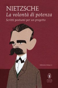 La volont&agrave; di potenza. Scritti postumi per un progetto