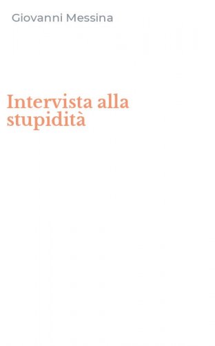 Intervista alla stupidit&agrave;