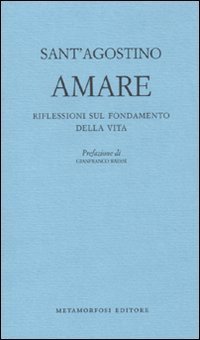 Amare. Riflessioni sul fondamento della vita