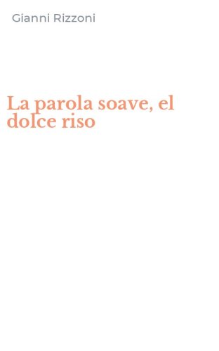 La parola soave, el dolce riso