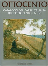 Ottocento. Catalogo dell'arte italiana dell'Ottocento