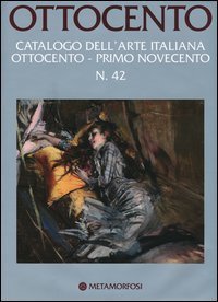 Ottocento. Catalogo dell'arte italiana dell'Ottocento