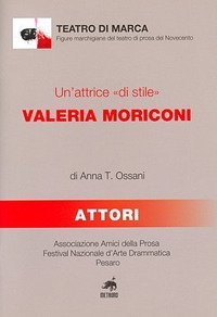 Un'attrice &laquo;di stile&raquo;. Valeria Moriconi
