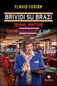 Brividi su Brazi. Zdenko diretore casin&ograve; Las Vegas De Buje
