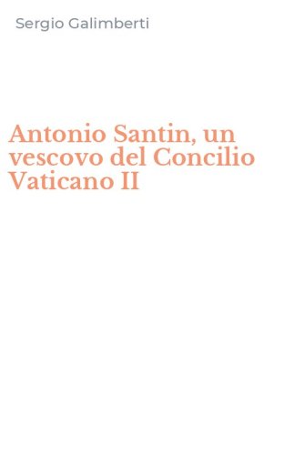 Antonio Santin, un vescovo del Concilio Vaticano II