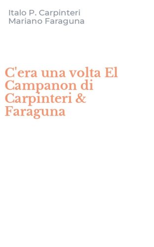 C'era una volta El Campanon di Carpinteri & Faraguna