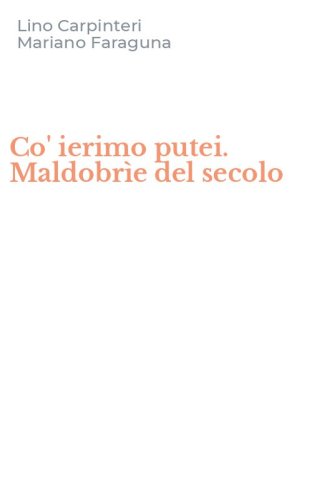 Co' ierimo putei. Maldobr&igrave;e del secolo