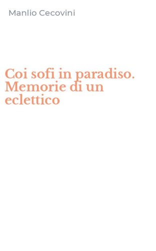 Coi sofi in paradiso. Memorie di un eclettico