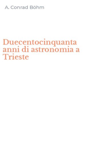 Duecentocinquanta anni di astronomia a Trieste