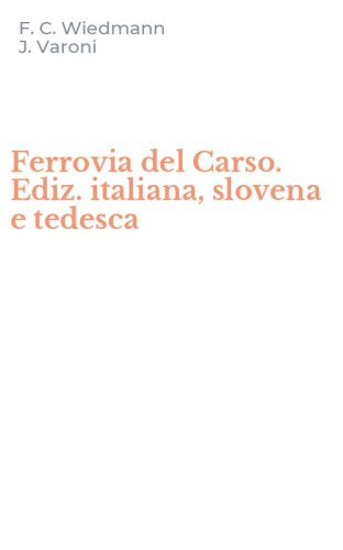 Ferrovia del Carso. Ediz. italiana, slovena e tedesca