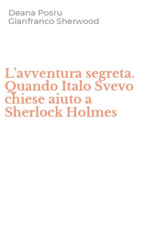 L'avventura segreta. Quando Italo Svevo chiese aiuto a Sherlock Holmes