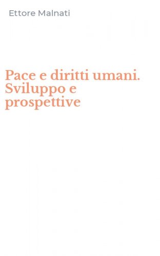 Pace e diritti umani. Sviluppo e prospettive