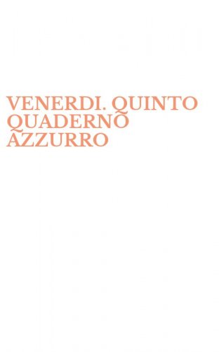VENERDI. QUINTO QUADERNO AZZURRO