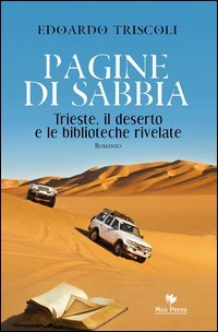 PAGINE DI SABBIA. TRIESTE, IL DESERTO E LE BIBLIOTECHE RIVELATE