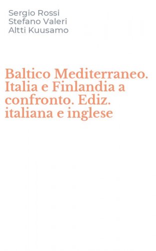 Baltico Mediterraneo. Italia e Finlandia a confronto. Ediz. italiana e inglese