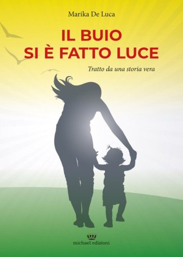 Il buio si &egrave; fatto luce