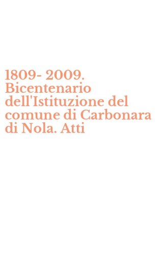 1809-2009. Bicentenario dell'Istituzione del comune di Carbonara di Nola. Atti