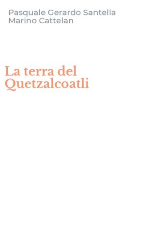 La terra del Quetzalcoatli