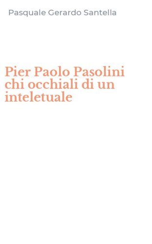 Pier Paolo Pasolini chi occhiali di un inteletuale