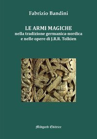 Le armi magiche nella tradizione germanica-nordica e nelle opere di J.R.R. Tolkien