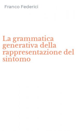 La grammatica generativa della rappresentazione del sintomo