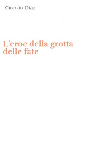 L'eroe della grotta delle fate