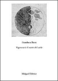 Vigoroso &egrave; il moto del cielo