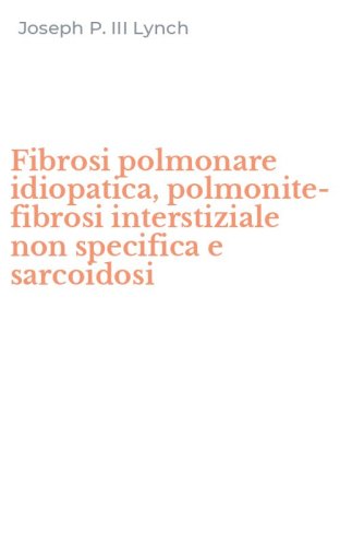 Fibrosi polmonare idiopatica, polmonite-fibrosi interstiziale non specifica e sarcoidosi