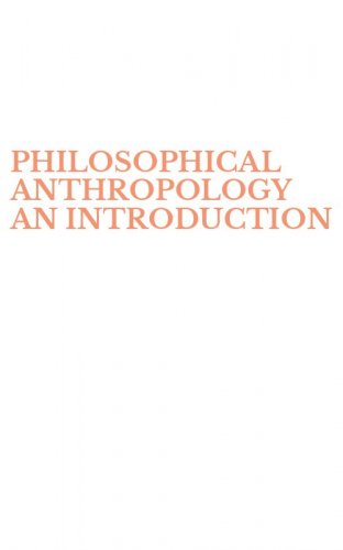 PHILOSOPHICAL ANTHROPOLOGY AN INTRODUCTION