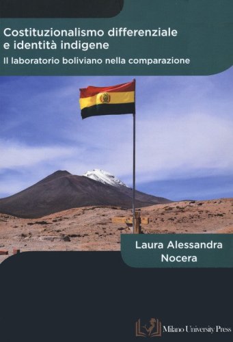 Costituzionalismo differenziale e identit&agrave; indigene. Il laboratorio boliviano nella comparazione