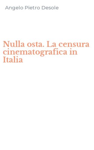 Nulla osta. La censura cinematografica in Italia