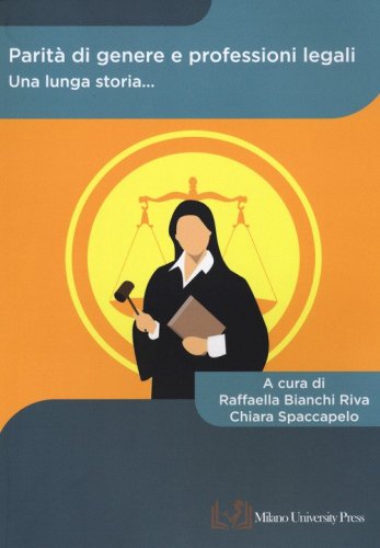 Parit&agrave; di genere e professioni legali. Una lunga storia...