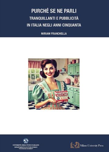 Purch&eacute; se ne parli. Tranquillanti e pubblicit&agrave; in Italia negli anni Cinquanta