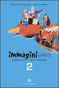 Immaginiamo. Laboratorio di arte e immagini. 2&deg; livello