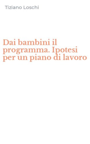 Dai bambini il programma. Ipotesi per un piano di lavoro